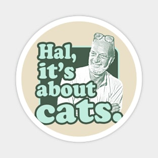 Hal, It's About Cats Magnet
